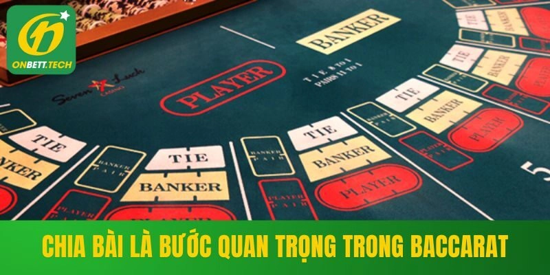 Chia bài là bước quan trọng trong Baccarat