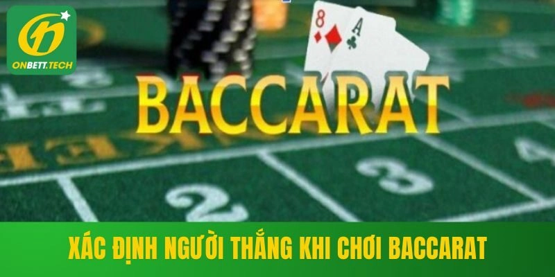 Xác định người thắng khi chơi Baccarat