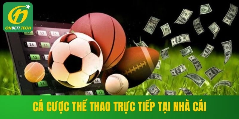 Cá cược thể thao trực tiếp tại nhà cái